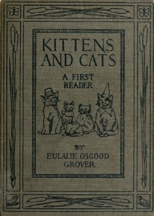 [Gutenberg 61852] • Kittens and Cats: A First Reader